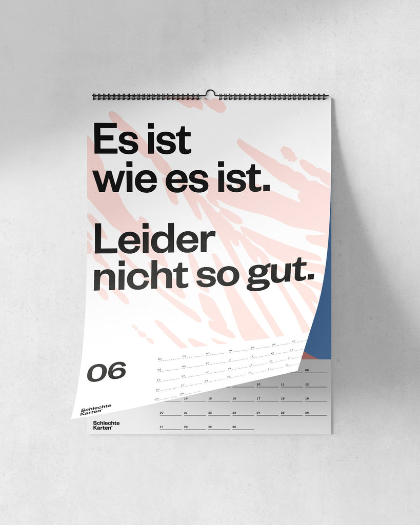 Demotivierender Wandkalender X 2026
Juni
Es ist wie es ist. Leider nicht so gut.