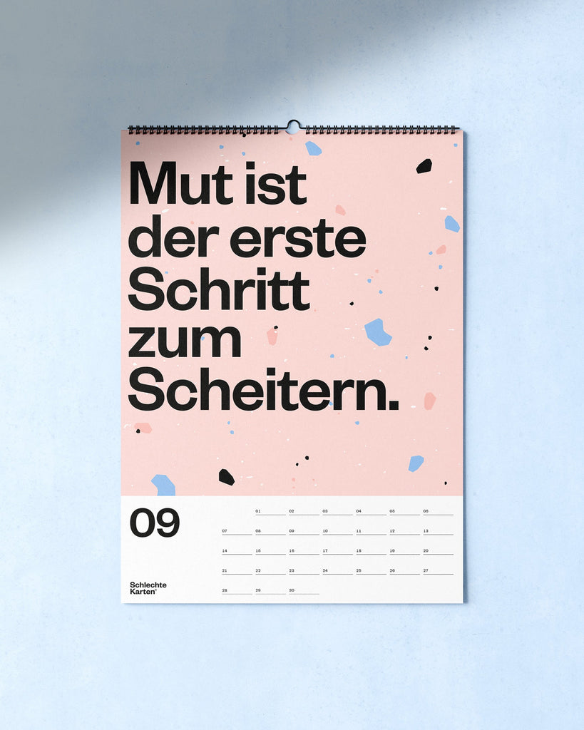 Demotivierender Wandkalender X 2026
September
Mut ist der erste Schritt zum Scheitern.